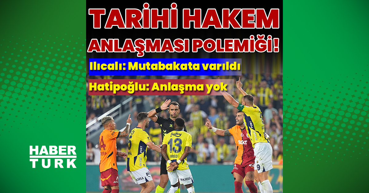 Fenerbahçe ve Galatasaray’dan hakem anlaşması polemiği!